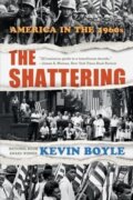 Kniha: The Shattering (Kevin Boyle). WW Norton & Co, 2023 Kniha: The Shattering (Kevin Boyle). WW Norton & Co, 2023