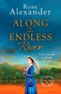 Kniha: Along the Endless River (Rose Alexander). Canelo, 2021 Kniha: Along the Endless River (Rose Alexander). Canelo, 2021