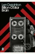 Kniha: Billion-Dollar Brain (Len Deighton). Penguin Classics, 2021 Kniha: Billion-Dollar Brain (Len Deighton). Penguin Classics, 2021