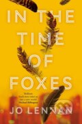 Kniha: In the Time of Foxes (Jo Lennan). Scribner, 2021 Kniha: In the Time of Foxes (Jo Lennan). Scribner, 2021