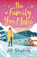 Kniha: The Family You Make (Jill Shalvis). Headline Book, 2022 Kniha: The Family You Make (Jill Shalvis). Headline Book, 2022