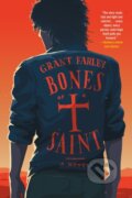 Kniha: Bones Of A Saint (Grant Farley). Soho Press, 2022 Kniha: Bones Of A Saint (Grant Farley). Soho Press, 2022