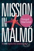 Kniha: Mission in Malmo (Torquil Macleod). McNidder & Grace, 2022 Kniha: Mission in Malmo (Torquil Macleod). McNidder & Grace, 2022