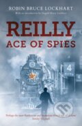Kniha: Reilly Ace of Spies (Robin Bruce-Lockhart). Muswell, 2022 Kniha: Reilly Ace of Spies (Robin Bruce-Lockhart). Muswell, 2022