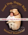 Kniha: Good Dog, Happy Baby (Michael Wombacher). New World Library, 2023 Kniha: Good Dog, Happy Baby (Michael Wombacher). New World Library, 2023