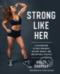 Kniha: Strong Like Her (Haley Shapley). Gallery, 2024 Kniha: Strong Like Her (Haley Shapley). Gallery, 2024