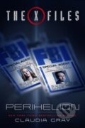 Kniha: The X-Files: Perihelion (Claudia Gray). , 2024 Kniha: The X-Files: Perihelion (Claudia Gray). , 2024