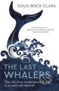 Kniha: The Last Whalers (Doug Bock Clark). John Murray, 2020 Kniha: The Last Whalers (Doug Bock Clark). John Murray, 2020