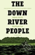 Kniha: The Down River People (Adam Smith). Archaia Studios, 2021 Kniha: The Down River People (Adam Smith). Archaia Studios, 2021