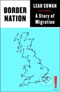 Kniha: Border Nation (Leah Cowan). Pluto Press, 2021 Kniha: Border Nation (Leah Cowan). Pluto Press, 2021