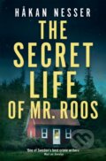 Kniha: The Secret Life of Mr Roos (Hakan Nesser). Pan Books, 2021 Kniha: The Secret Life of Mr Roos (Hakan Nesser). Pan Books, 2021