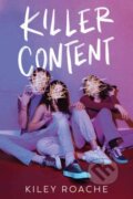 Kniha: Killer Content (Kiley Roache). Random House, 2021 Kniha: Killer Content (Kiley Roache). Random House, 2021