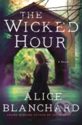 Kniha: The Wicked Hour (Alice Blanchard). Minotaur Books, 2021 Kniha: The Wicked Hour (Alice Blanchard). Minotaur Books, 2021