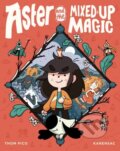 Kniha: Aster and the Mixed-Up Magic (Karensac a Thom Pico). , 2021 Kniha: Aster and the Mixed-Up Magic (Karensac a Thom Pico). , 2021