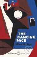 Kniha: The Dancing Face (Phillips Mike). Penguin Books, 2021 Kniha: The Dancing Face (Phillips Mike). Penguin Books, 2021