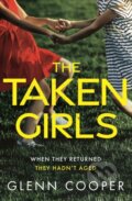 Kniha: The Taken Girls (Glenn Cooper). Head of Zeus, 2021 Kniha: The Taken Girls (Glenn Cooper). Head of Zeus, 2021