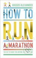 Kniha: How to Run a Marathon (Vassos Alexander). HarperCollins, 2021 Kniha: How to Run a Marathon (Vassos Alexander). HarperCollins, 2021