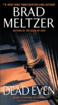 Kniha: Dead Even (Brad Meltzer). , 2022 Kniha: Dead Even (Brad Meltzer). , 2022