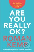 Kniha: Roman Kemp: Are You Really OK? (Roman Kemp). Mirror Books, 2022 Kniha: Roman Kemp: Are You Really OK? (Roman Kemp). Mirror Books, 2022