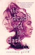Kniha: The Dead and the Dark (Courtney Gould). Wednesday Books, 2022 Kniha: The Dead and the Dark (Courtney Gould). Wednesday Books, 2022
