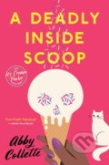 Kniha: A Deadly Inside Scoop (Abby Collette). , 2020 Kniha: A Deadly Inside Scoop (Abby Collette). , 2020
