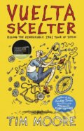 Kniha: Vuelta Skelter (Tim Moore). Jonathan Cape, 2021 Kniha: Vuelta Skelter (Tim Moore). Jonathan Cape, 2021