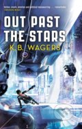 Kniha: Out Past The Stars (K. B. Wagers). Orbit, 2021 Kniha: Out Past The Stars (K. B. Wagers). Orbit, 2021
