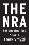 Kniha: The NRA (Frank Smyth). Flatiron Books, 2021 Kniha: The NRA (Frank Smyth). Flatiron Books, 2021