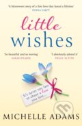 Kniha: Little Wishes (Michelle Adams). Trapeze, 2021 Kniha: Little Wishes (Michelle Adams). Trapeze, 2021