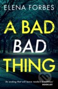 Kniha: A Bad Bad Thing (Elena Forbes). Black Thorn, 2021 Kniha: A Bad Bad Thing (Elena Forbes). Black Thorn, 2021