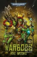 Kniha: Warboss (Mike Brooks). Games Workshop, 2023 Kniha: Warboss (Mike Brooks). Games Workshop, 2023