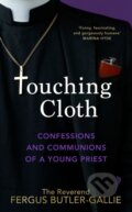 Kniha: Touching Cloth (Fergus Butler-Gallie). Bantam Press, 2023 Kniha: Touching Cloth (Fergus Butler-Gallie). Bantam Press, 2023