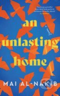 Kniha: An Unlasting Home (Mai Al-Nakib). Saqi Books, 2023 Kniha: An Unlasting Home (Mai Al-Nakib). Saqi Books, 2023
