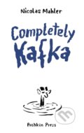 Kniha: Completely Kafka (Nicolas Mahler). Pushkin Press, 2024 Kniha: Completely Kafka (Nicolas Mahler). Pushkin Press, 2024
