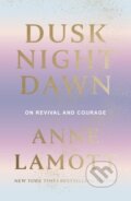Kniha: Dusk Night Dawn (Lamott Anne). SPCK Publishing, 2021 Kniha: Dusk Night Dawn (Lamott Anne). SPCK Publishing, 2021