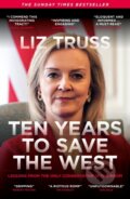 Kniha: Ten Years to Save the West (Liz Truss). Biteback, 2024 Kniha: Ten Years to Save the West (Liz Truss). Biteback, 2024
