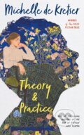 Kniha: Theory & Practice (Michelle De Kretser). Sort of Books, 2025 Kniha: Theory & Practice (Michelle De Kretser). Sort of Books, 2025