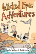 Kniha: Wicked Epic Adventures (Will Henry). Andrews McMeel, 2021 Kniha: Wicked Epic Adventures (Will Henry). Andrews McMeel, 2021