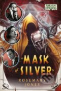 Kniha: Mask of Silver (Rosemary Jones). Aconyte, 2021 Kniha: Mask of Silver (Rosemary Jones). Aconyte, 2021