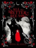 Kniha: All The Better To See You (Gina Blaxill). Scholastic, 2021 Kniha: All The Better To See You (Gina Blaxill). Scholastic, 2021