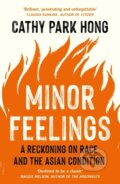 Kniha: Minor Feelings (Cathy Park Hong). Profile Books, 2021 Kniha: Minor Feelings (Cathy Park Hong). Profile Books, 2021