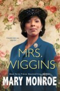 Kniha: Mrs. Wiggins (Mary Monroe). Kensington Publishing Corporation, 2022 Kniha: Mrs. Wiggins (Mary Monroe). Kensington Publishing Corporation, 2022