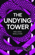 Kniha: The Undying Tower (Melissa Welliver). UCLan Publishing, 2024 Kniha: The Undying Tower (Melissa Welliver). UCLan Publishing, 2024