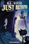 Kniha: Just Beyond: Monstrosity (R.L. Stine). , 2021 Kniha: Just Beyond: Monstrosity (R.L. Stine). , 2021