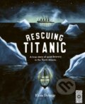 Kniha: Rescuing Titanic (Flora Delargy). Wide Eyed, 2021 Kniha: Rescuing Titanic (Flora Delargy). Wide Eyed, 2021