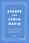 Kniha: Essays Two (Lydia Davis). , 2022 Kniha: Essays Two (Lydia Davis). , 2022