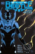 Kniha: Blue Beetle: Jaime Reyes Book One (Cully Hamner a Keith Giffen). DC Comics, 2022 Kniha: Blue Beetle: Jaime Reyes Book One (Cully Hamner a Keith Giffen). DC Comics, 2022