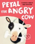Kniha: Petal the Angry Cow (Maureen Fergus a Olga Demidova). Prentice Hall, 2022 Kniha: Petal the Angry Cow (Maureen Fergus a Olga Demidova). Prentice Hall, 2022