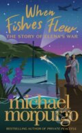 Kniha: When Fishes Flew (Michael Morpurgo). HarperCollins, 2022 Kniha: When Fishes Flew (Michael Morpurgo). HarperCollins, 2022
