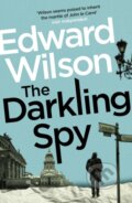 Kniha: The Darkling Spy (Edward Wilson). MacLehose Press, 2022 Kniha: The Darkling Spy (Edward Wilson). MacLehose Press, 2022
